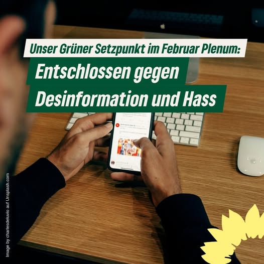 Unser Grüner Setzpunkt im Februar Plenum: Entschlossen gegen Desinformation und Hass