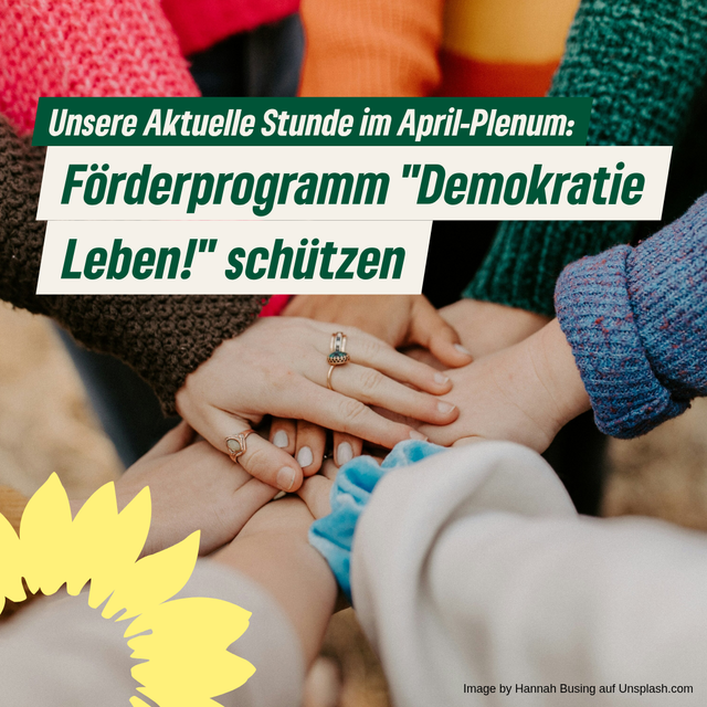Unsere Aktuelle Stunde im April-Plenum: "Demokratie Leben!" schützen!