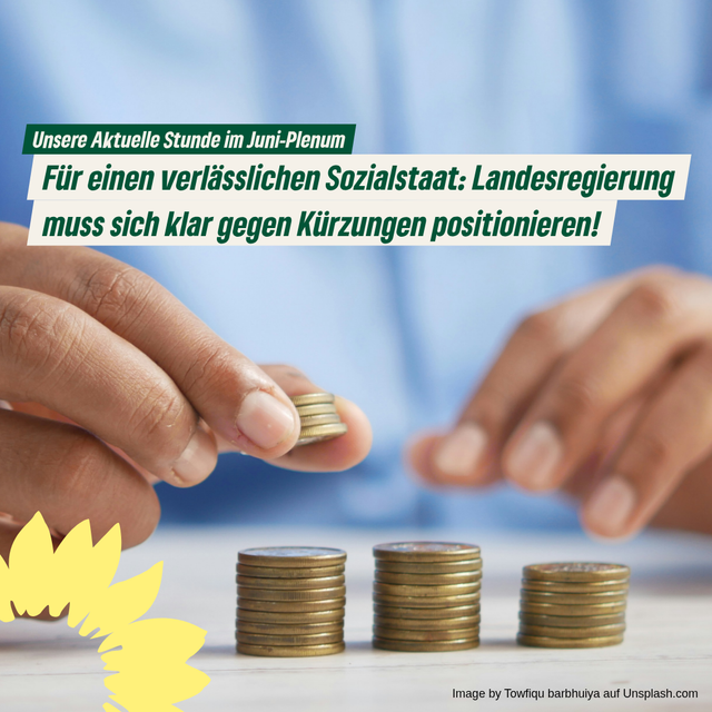 Für einen verlässlichen Sozialstaat: Landesregierung muss sich klar gegen Kürzungen positionieren! - Unsere Aktuelle Stunde